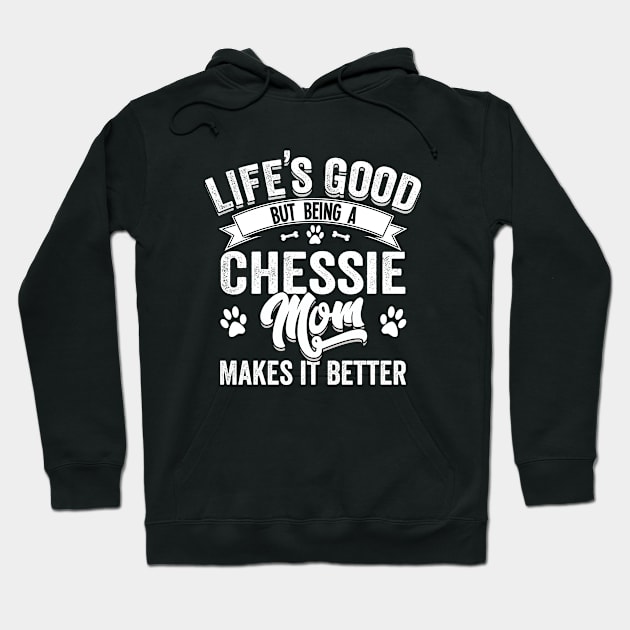 Chesapeake Bay Retriever - Lifes Good But Being A Chessie Mom Makes It Better Hoodie by Kudostees